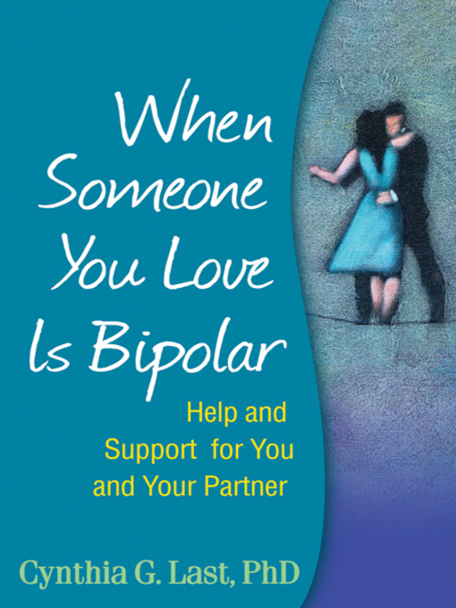 Title details for When Someone You Love is Bipolar by Cynthia G. Last - Available